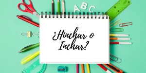 Hinchar o Inchar
