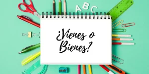Vienes o Bienes, como se escribe correctamente