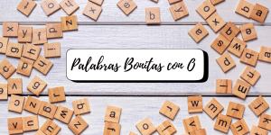 Palabras Bonitas con O