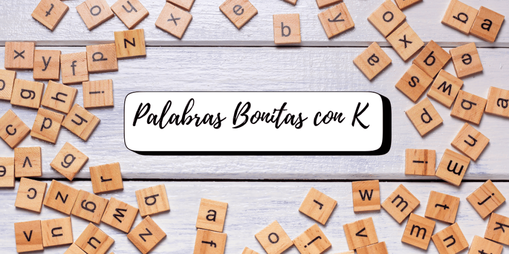 Palabras Bonitas con K