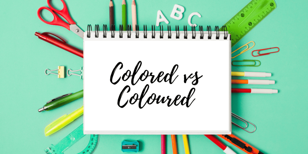 Colored vs Coloured