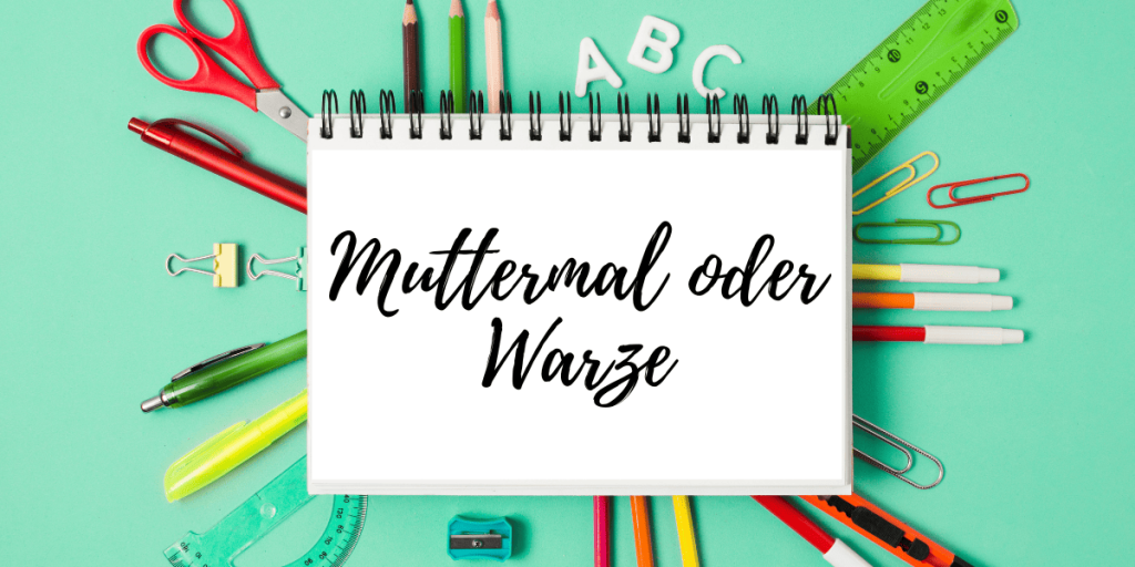 Muttermal oder Warze