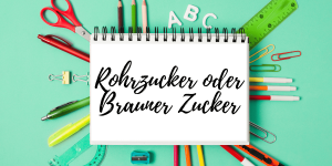 Rohrzucker oder Brauner Zucker
