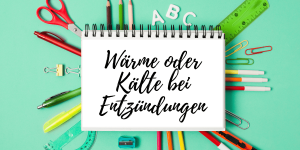 Wärme oder Kälte bei Entzündungen