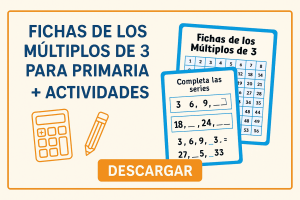 Fichas de los Múltiplos de 3 para Primaria + Actividades