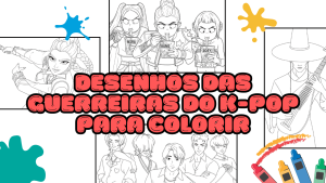 Desenhos das Guerreiras do K-Pop para Colorir